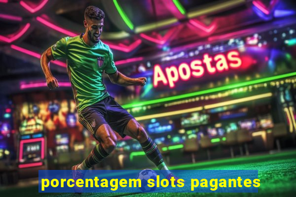 porcentagem slots pagantes